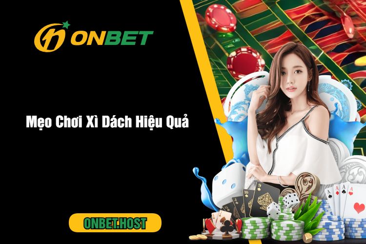 Mẹo Chơi Xì Dách Hiệu Quả